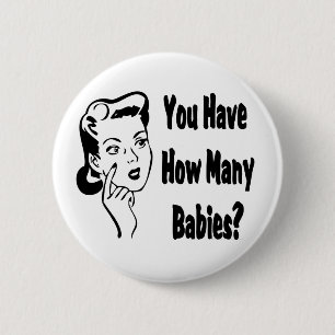 Badge Rond 5 Cm Rétro vous avez combien de bébés ?