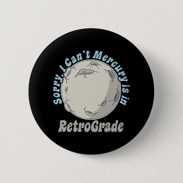 Badge Rond 5 Cm Rétrograde de Mercure drôle (Devant)