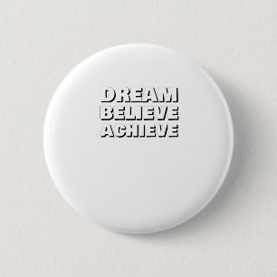 Badge Rond 5 Cm Rêve Inspirationnel Croire Atteindre Motivationnel
