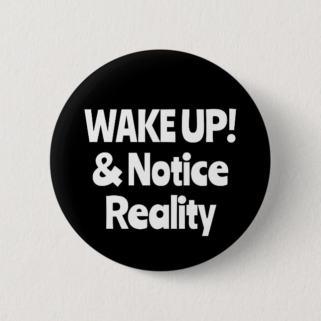Badge Rond 5 Cm RÉVEILLE ! & Remarquer la réalité (vous pouvez mod (Devant)