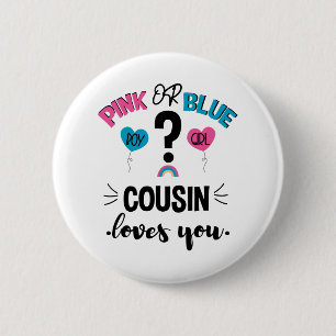 Badge Rond 5 Cm Révélation du sexe du bébé Rose ou Bleu Cousin t'a