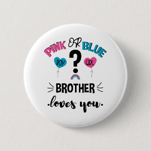 Badge Rond 5 Cm Révélation du sexe du bébé Rose ou Bleu Frère t'ai