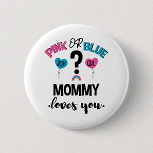 Badge Rond 5 Cm Révélation du sexe du bébé Rose ou Bleu Maman t'ai