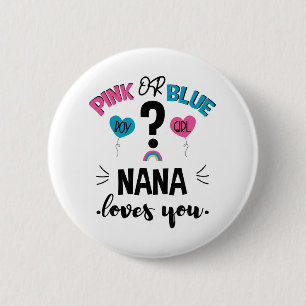 Badge Rond 5 Cm Révélation du sexe du bébé Rose ou Bleu Nana t'aim