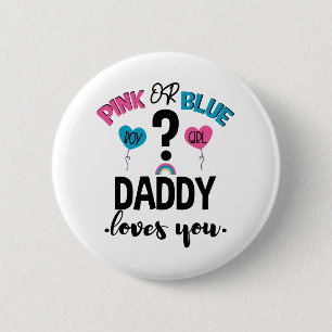 Badge Rond 5 Cm Révélation du sexe du bébé Rose ou Bleu Papa t'aim