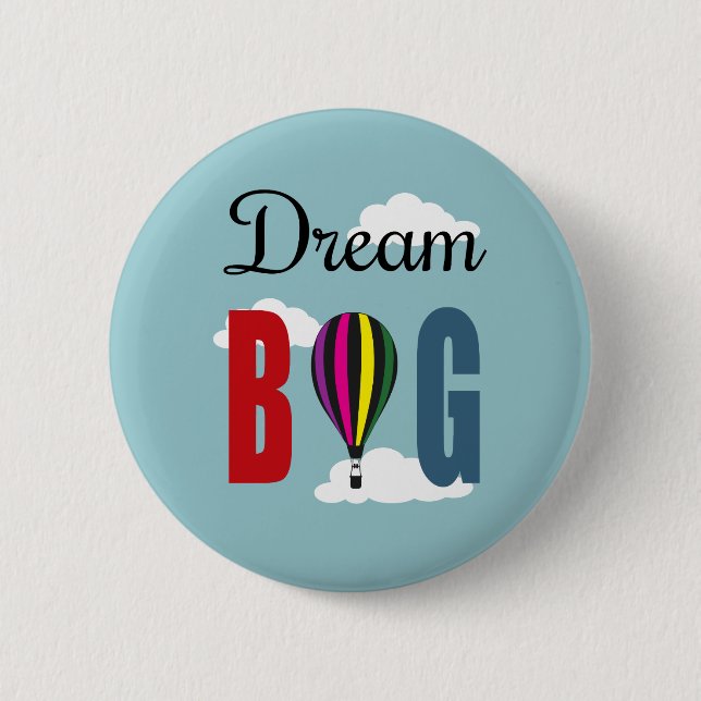 Badge Rond 5 Cm Rêver grand (Devant)