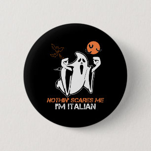 Badge Rond 5 Cm Rien me faire peur Je suis Italien Fantôme Hallowe