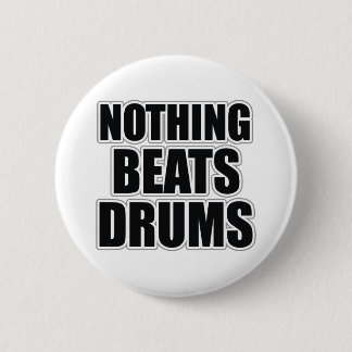 Badge Rond 5 Cm Rien ne bat des tambours
