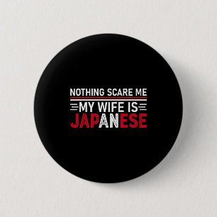 Badge Rond 5 Cm Rien ne me fait peur, ma femme japonaise drôle jap