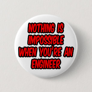 Badge Rond 5 Cm Rien N'Est Impossible...Ingénieur