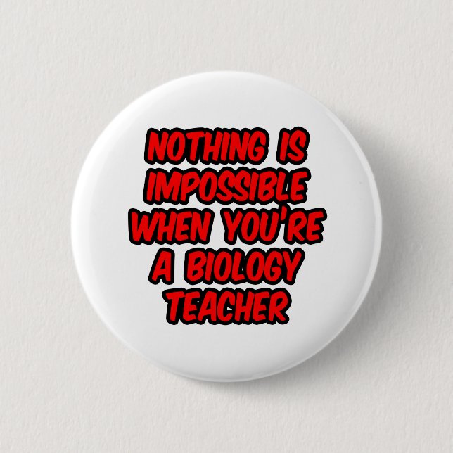 Badge Rond 5 Cm Rien N'Est Impossible...Professeur De Biologie (Devant)