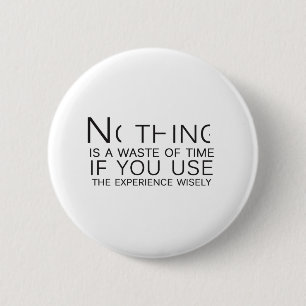 Badge Rond 5 Cm Rien n'est une perte de temps
