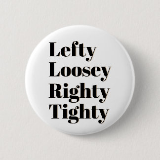Badge Rond 5 Cm Righty gauchiste Tighty de Loosey