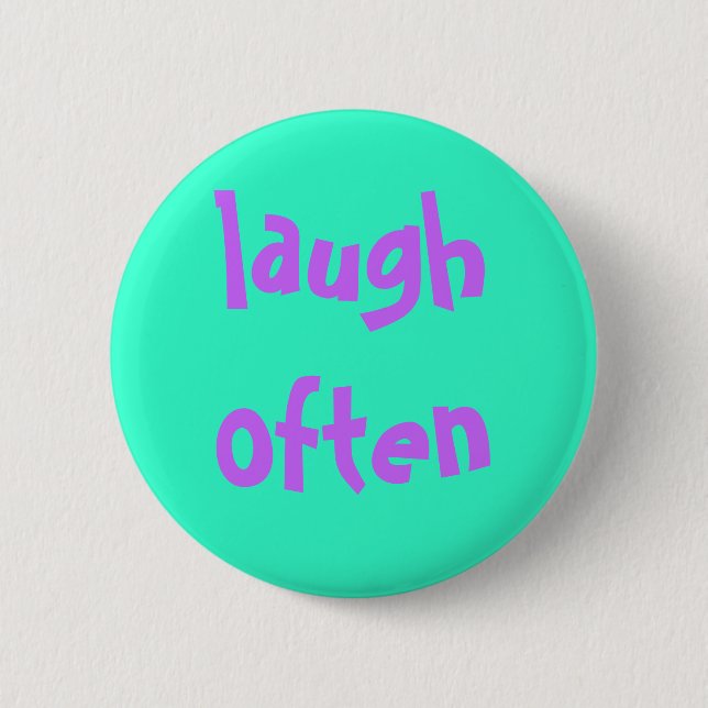 Badge Rond 5 Cm rire souvent (Devant)