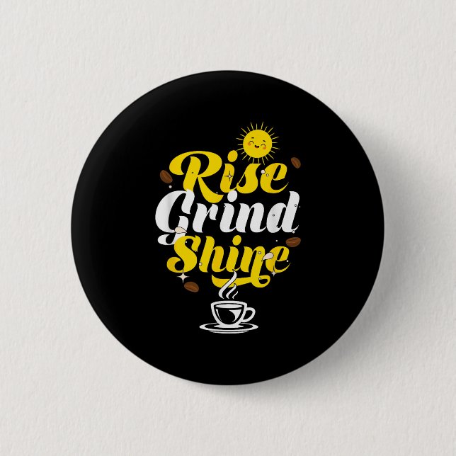 Badge Rond 5 Cm Rise Grind Shine _ Motivation Insration _ Influenc (Devant)
