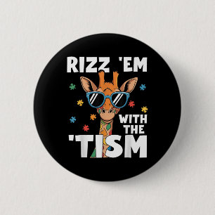 Badge Rond 5 Cm Rizz Em Avec Le Tisme Autisme Giraffe Autisme Drôl
