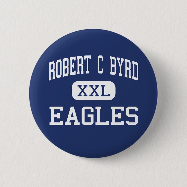 Badge Rond 5 Cm Robert C Byrd - Eagles - hauts - Clarksburg (Devant)