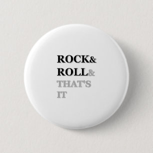 Badge Rond 5 Cm Rock and Roll And That's It