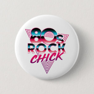 Badge Rond 5 Cm Rock Chick des années 80 1980 Music Lover