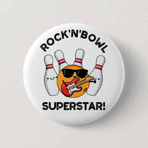 Badge Rond 5 Cm Rock Et Bowl Superstar Funny Bowling Pun
