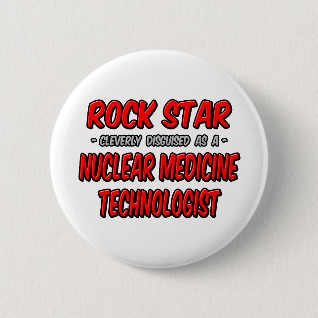 Badge Rond 5 Cm Rock Star .. Technologue en médecine nucléaire (Devant)