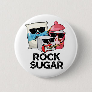 Badge Rond 5 Cm Rock sucre amusant de nourriture Pun
