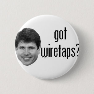 Badge Rond 5 Cm Rod Blagojevich a obtenu des écoutes