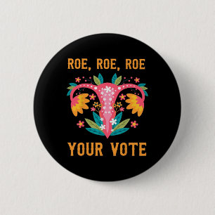 Badge Rond 5 Cm Roe Roe Votre Vote - Fleurs Féministes Florales 1