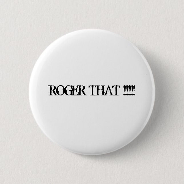 BADGE ROND 5 CM ROGER QUI ! ! ! ! ! ! ! (Devant)