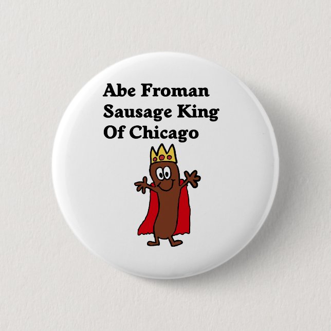 Badge Rond 5 Cm Roi de saucisse d'Abe Froman de Chicago (Devant)