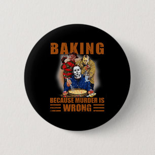 Badge Rond 5 Cm Roi Parce Que Le Meurtre Est Une Halloween Fun