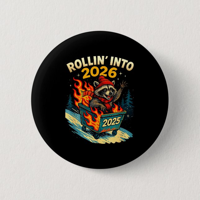 Badge Rond 5 Cm Rollin Into 2026 Raccoon Funny Dumpster Fire 2025  (Devant)