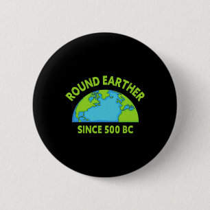 Badge Rond 5 Cm Ronde La Science Croire Que La Terre Est Ronde
