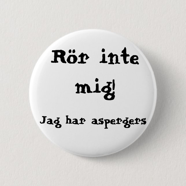 Badge Rond 5 Cm Rör inte mig! Aspergers (Devant)
