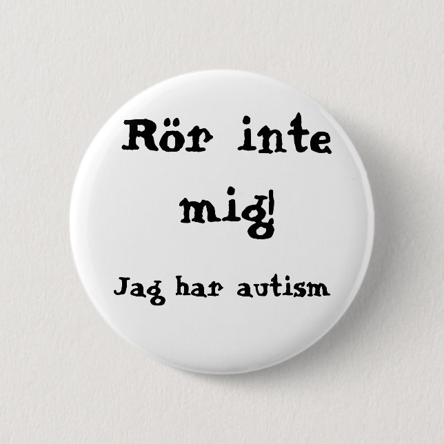 Badge Rond 5 Cm Rör mig inte! Autism (Devant)