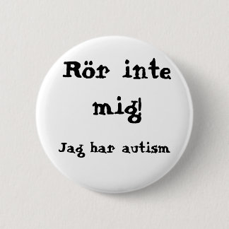 Badge Rond 5 Cm Rör mig inte! Autism