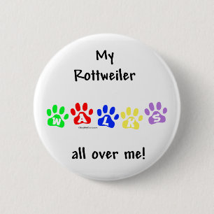 Badge Rond 5 Cm Rottweiler marche partout sur moi - Bouton