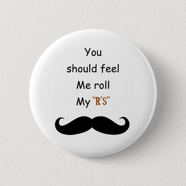 Badge Rond 5 Cm Roulez votre Stache (Devant)