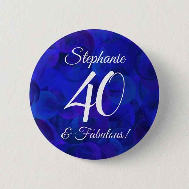 Badge Rond 5 Cm Royal Blue 40 et fabuleuse fête d'anniversaire (Devant)