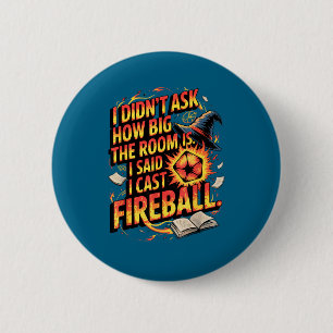 Badge Rond 5 Cm Rpg Drôle Je Lance Une Citation De Boule De Feu Av