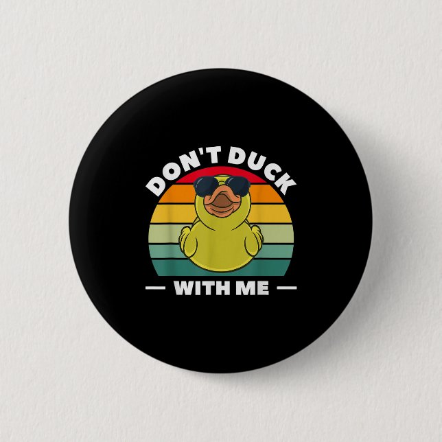 Badge Rond 5 Cm Rubber Duck Funny Men Don't Duck With Me  (Devant)