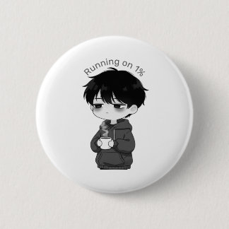 Badge Rond 5 Cm Running on 1 Percent Relatable Chibi Coffee Illust