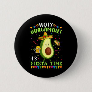 Badge Rond 5 Cm Saint Guacamole C'est le temps de la fête T la che