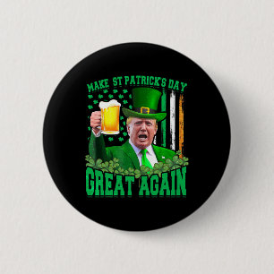 Badge Rond 5 Cm Saint Patrick's Day Great again Funny Trump 3
