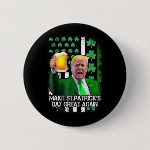 Badge Rond 5 Cm Saint Patrick's Day Great again Funny Trump avec l