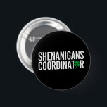 Badge Rond 5 Cm Saint Patrick's Day Shenanigan Coordonnateur<br><div class="desc">Saint Patrick's Day Shenanigan Coordonnateur</div>