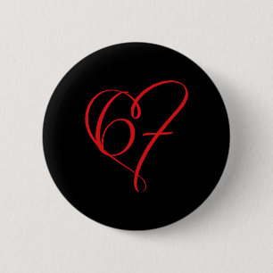 Badge Rond 5 Cm Saint-Valentin 67 Meme 67e Anniversaire 6 7 Valent
