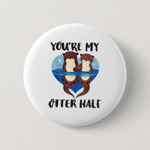 Badge Rond 5 Cm Saint-Valentin Tu es ma moitié de loutre Amour Pun
