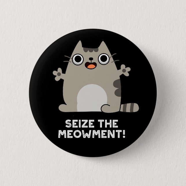 Badge Rond 5 Cm Saisir Le Modement Positive Chat Pun Dark BG (Devant)