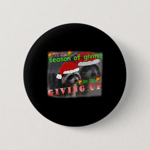 Badge Rond 5 Cm Saison du don donc j'abandonne le triste raton lav